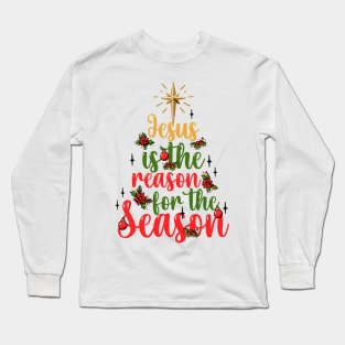 Jesus is the reason for the season Long Sleeve T-Shirt